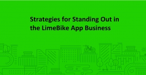 Pedaling Towards Success: Strategies for Standing Out in the LimeBike App Business